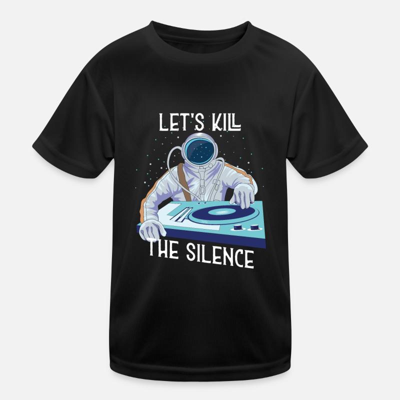 Astronaut DJ let s kill the silence Musiker Spruch Kinder Funktions-T-Shirt