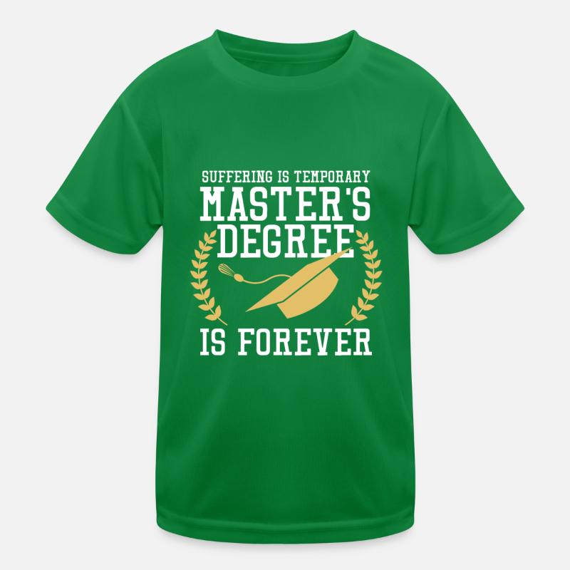 Suffering Is Temporary Masters Degree Is Forever Kinder Funktions-T-Shirt