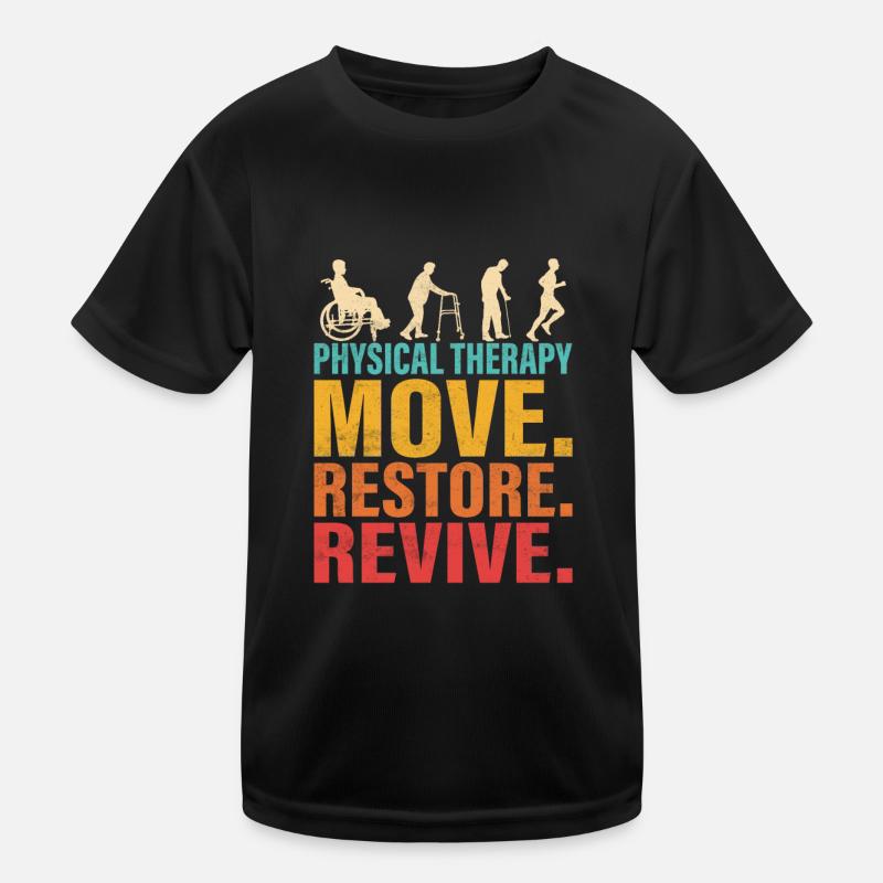 Physical Therapy Move. Restore. Revive. Physiother Kids Functional T-Shirt