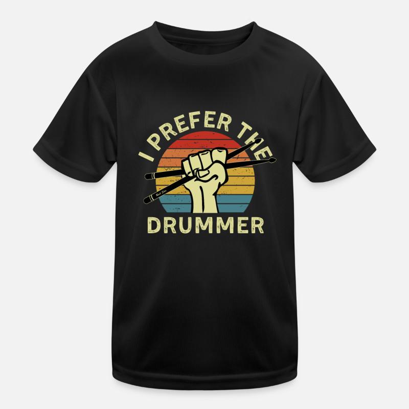 I Prefer The Drummer Funny Drum Player Drumming Kinder Funktions-T-Shirt
