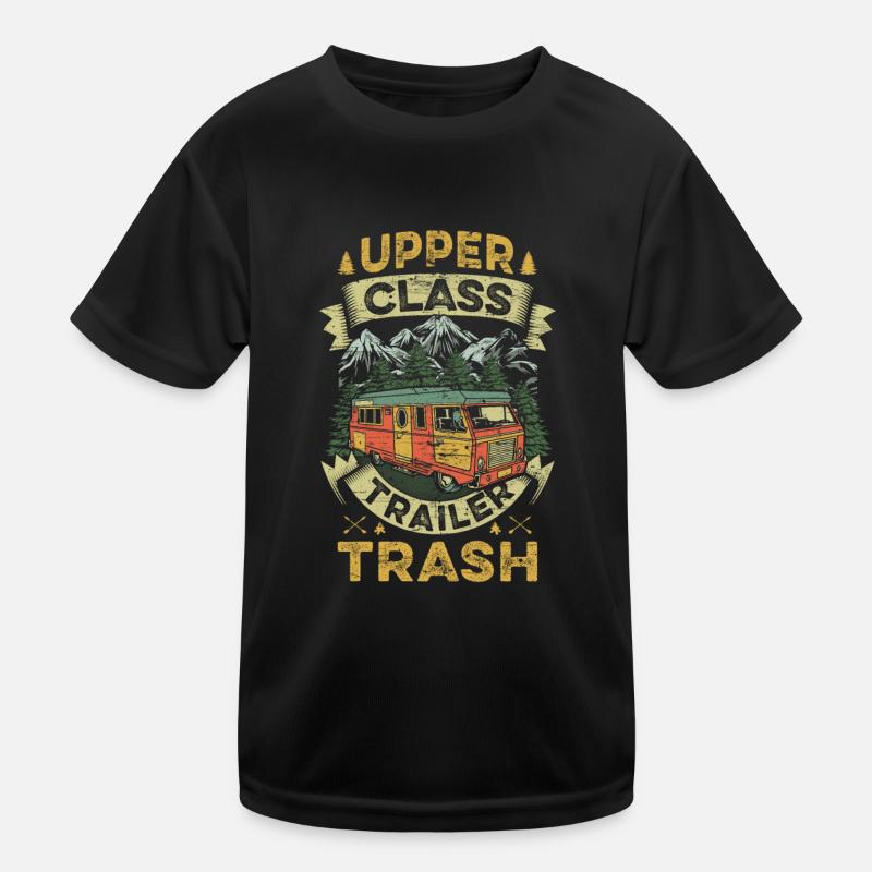 Upper Class Trailer Trash Camping Teas Kids Functional T-Shirt
