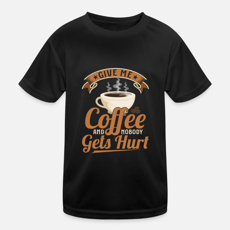 Give Me Coffee And Nobody Gets Hurt Caffinated Dr Kinder Funktions-T-Shirt