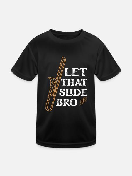 Let That Slide Bro Trombone Trombonist - Kinder Funktions-T-Shirt - Schwarz - Vorne