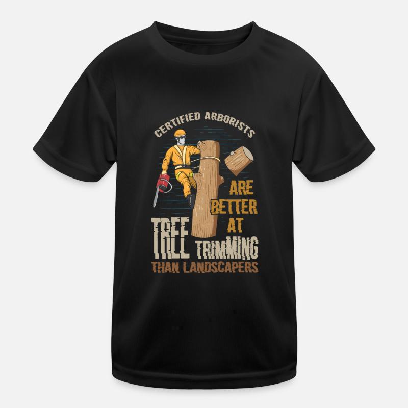 Funny Arborist Tree Trimming Quote Logger Forester Kinder Funktions-T-Shirt
