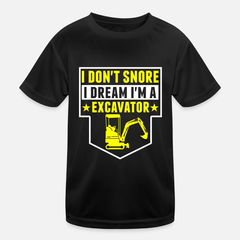 I Don't Snore, I Am An Excavator Kids Functional T-Shirt