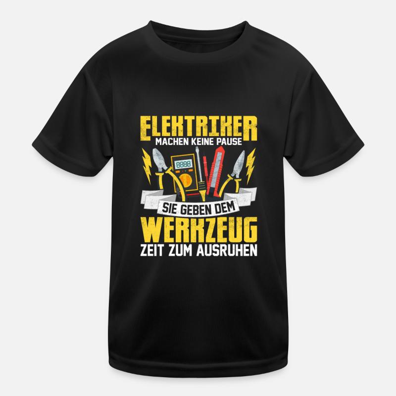 Elektriker machen keine Pause Elektro Kinder Funktions-T-Shirt