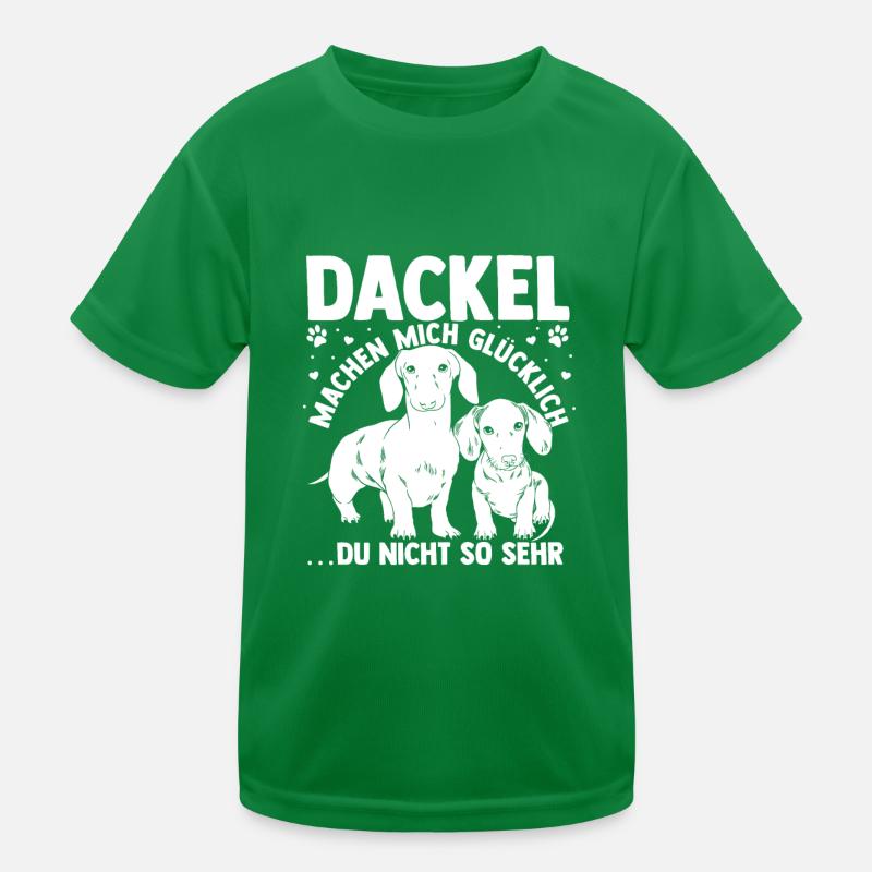 Dackel machen mich Glücklich, du nicht so sehr Dac Kinder Funktions-T-Shirt