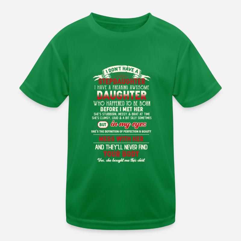 Stepdad I Don't Have a Step Daughter Kids Functional T-Shirt