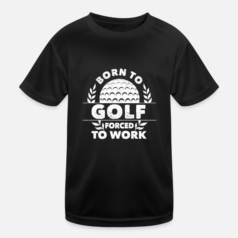 Né au golf et forcé de travailler Lustig T-shirt sport Enfant