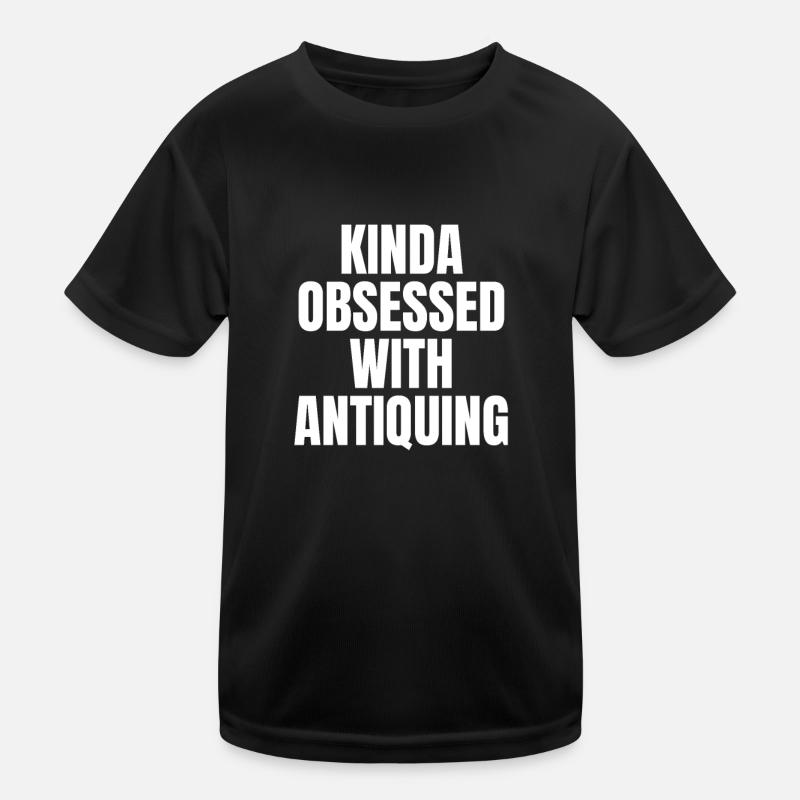 KINDA OBSESSDD WTIH ANTIQUING Kids Functional T-Shirt