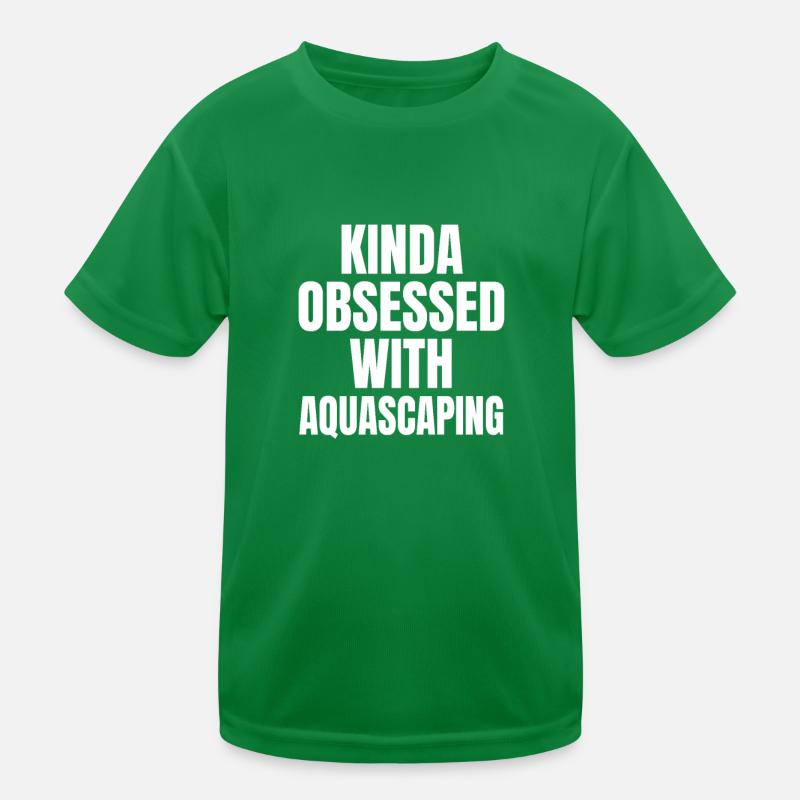 KINDA OBSESSDD WTIH AQUASCAPING Kinder Funktions-T-Shirt