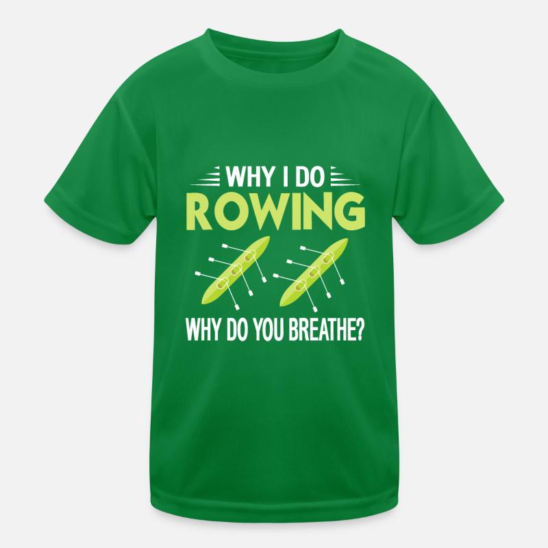 Why I Do Rowing - Why Do You Breath? Funny Tee Kinder Funktions-T-Shirt