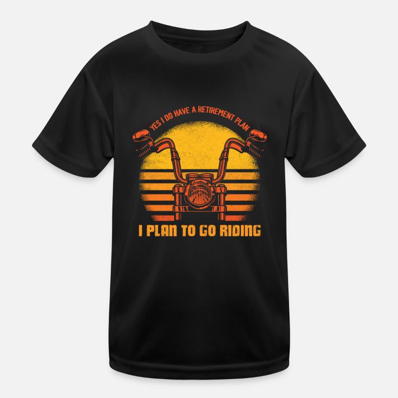 Yes I Do Have A Retirement Plan I Plan To Go Ridin Kinder Funktions-T-Shirt