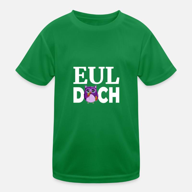 mit Wortwitz Eul Doch statt Heul Doch Kinder Funktions-T-Shirt