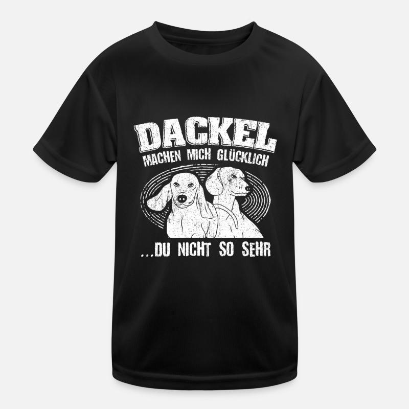 Dackel machen mich Glücklich, du nicht so sehr Dac Kinder Funktions-T-Shirt
