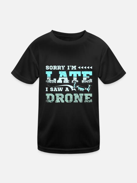 Sorry I'm late I saw a drone - Kids Functional T-Shirt - black - Front