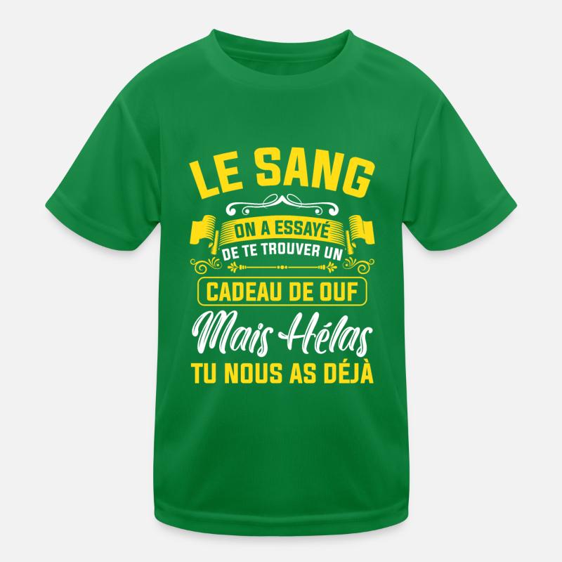 le sang cadeau de ouf mais tu nous as déjà jeune T-shirt sport Enfant