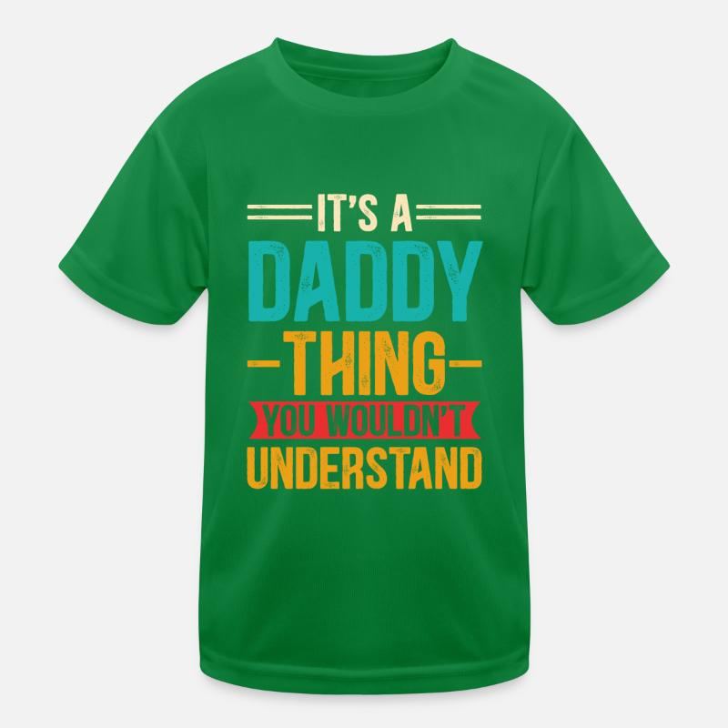 C’est une chose de papa que vous ne comprendriez pas T-shirt sport Enfant