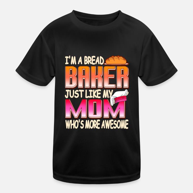 Ich bin ein Brotbäcker, genau wie meine Mama Kinder Funktions-T-Shirt