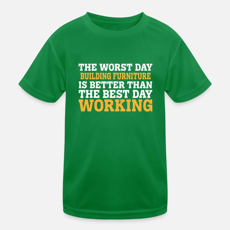 LE PIRE JOUR DE CONSTRUCTION DE MEUBLES EST MEILLEUR QUE TH T-shirt sport Enfant