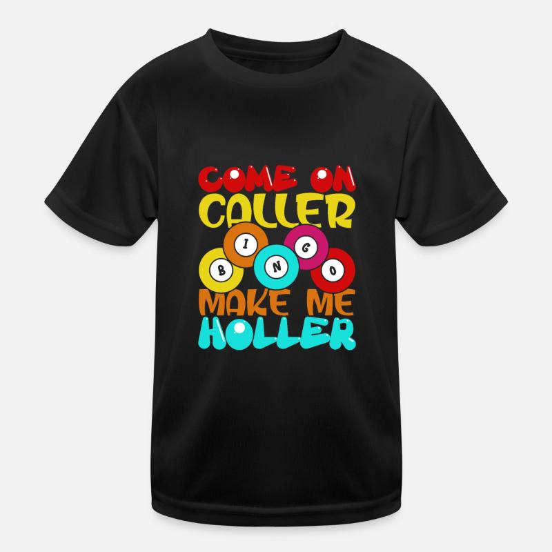 Come On Caller Make Me Holler Funny Bingo Kinder Funktions-T-Shirt