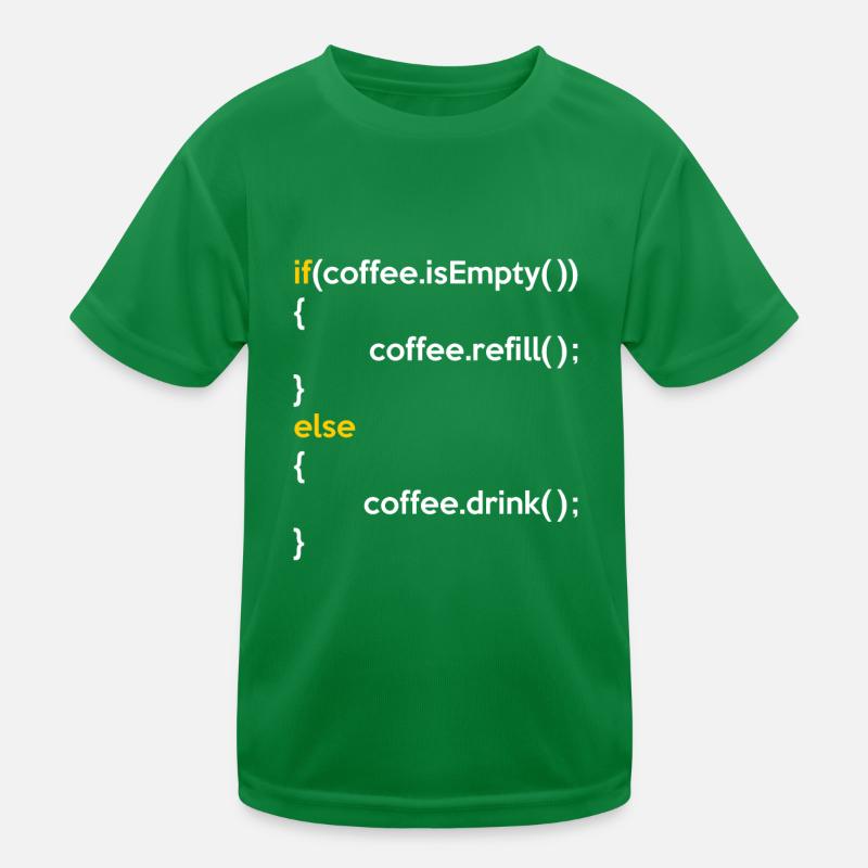 If Coffee Is Empty Coffee Refill Else Coffee Drink Kinder Funktions-T-Shirt