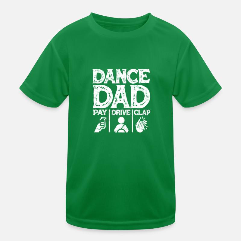 Dance Dad Pay Drive Clap Funny Dancing Daddy - Kids Functional T-Shirt