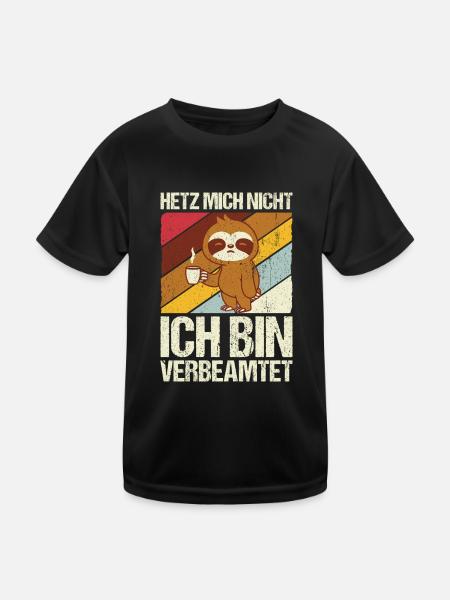 Hetz mich nicht ich bin verbeamtet - Beamtung Beam - Kinder Funktions-T-Shirt - Schwarz - Vorne