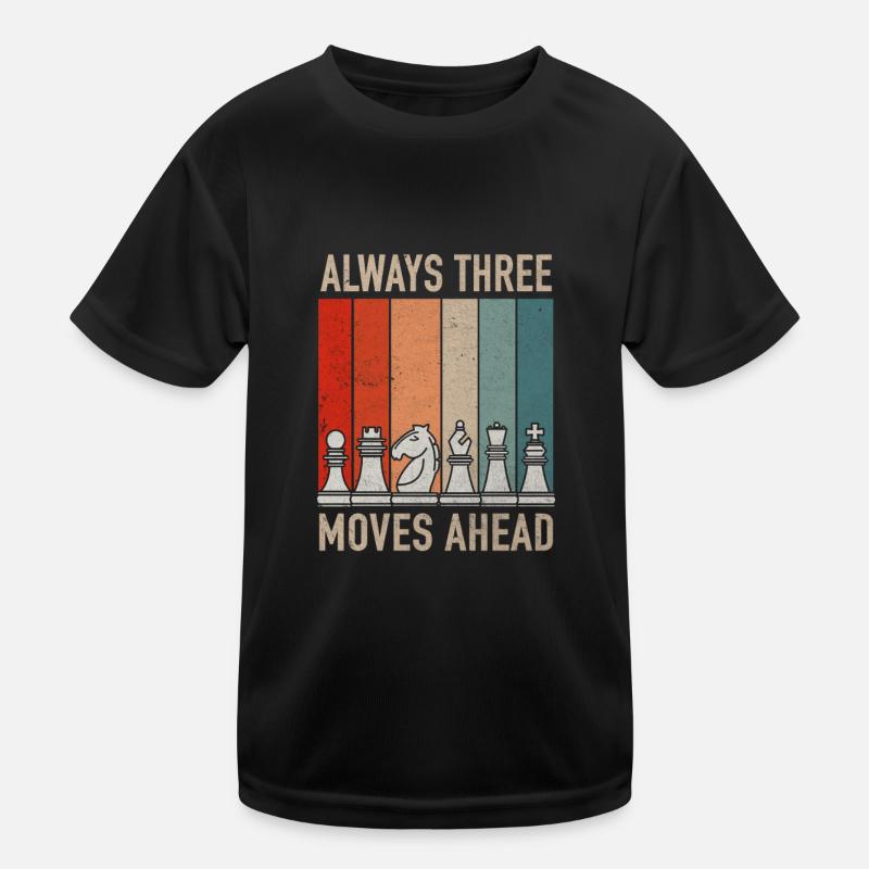 Always Three Moves Ahead Chess Strategy Wisdom Kids Functional T-Shirt