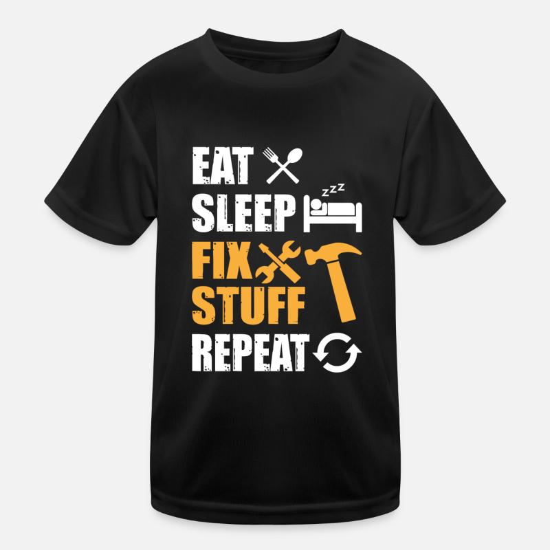 Eat Sleep Fix Stuff Repeat Kinder Funktions-T-Shirt