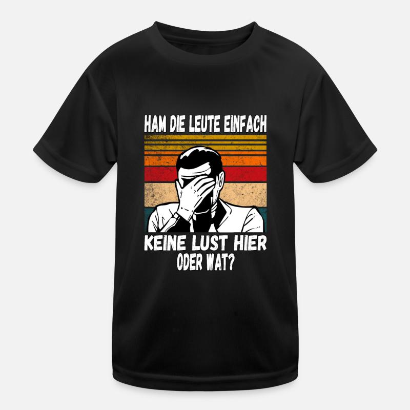 Ham die Leute einfach keine Lust oder wat? Profi - Kinder Funktions-T-Shirt - Schwarz