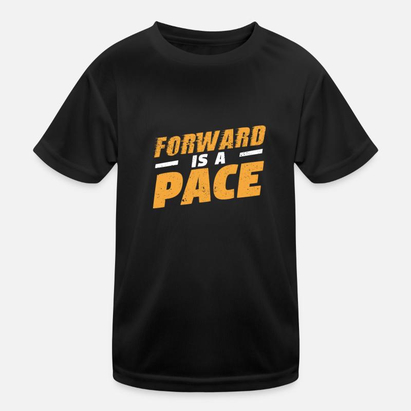 Forward is a pace Slow Running Funny Kids Functional T-Shirt