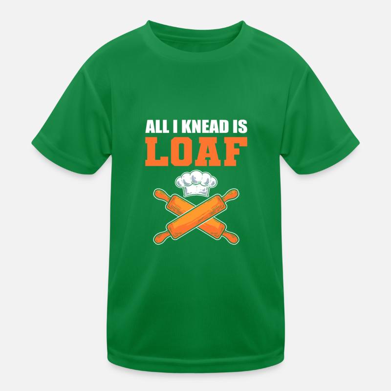 All I Knead Is Loaf Bread Making Bread Baking Kids Functional T-Shirt