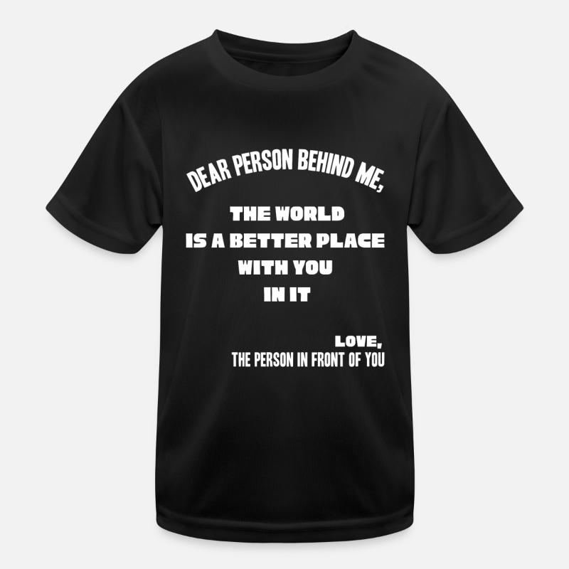 Person behind me, a better place Kids Functional T-Shirt