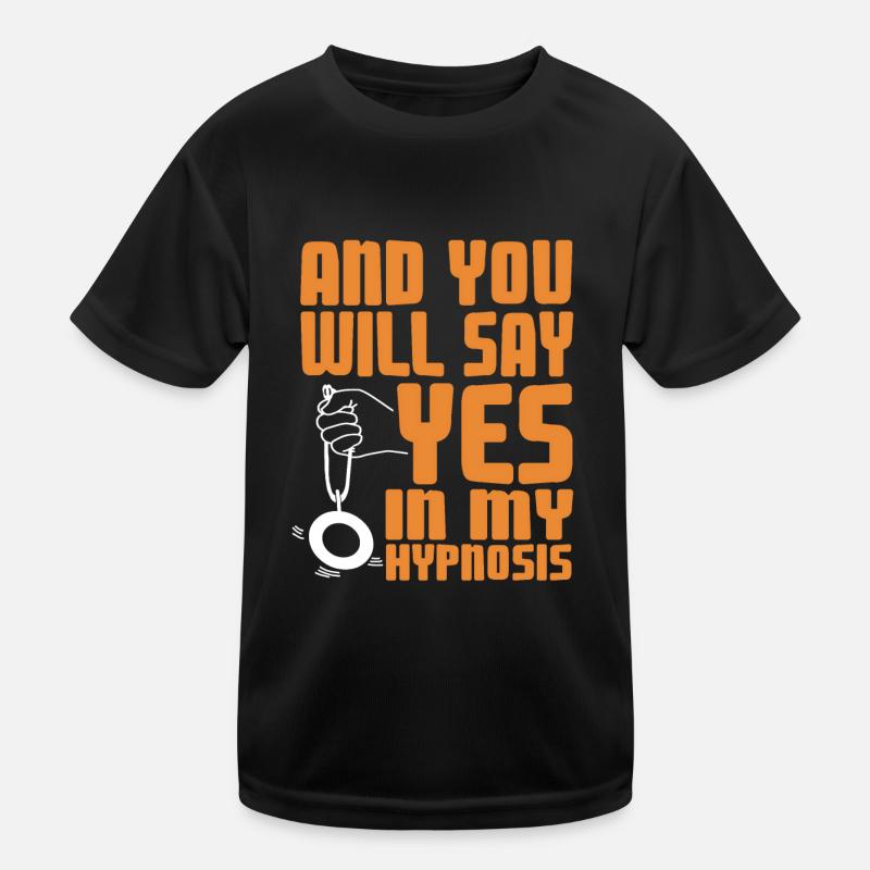 Et vous direz oui à mon hypnose T-shirt sport Enfant