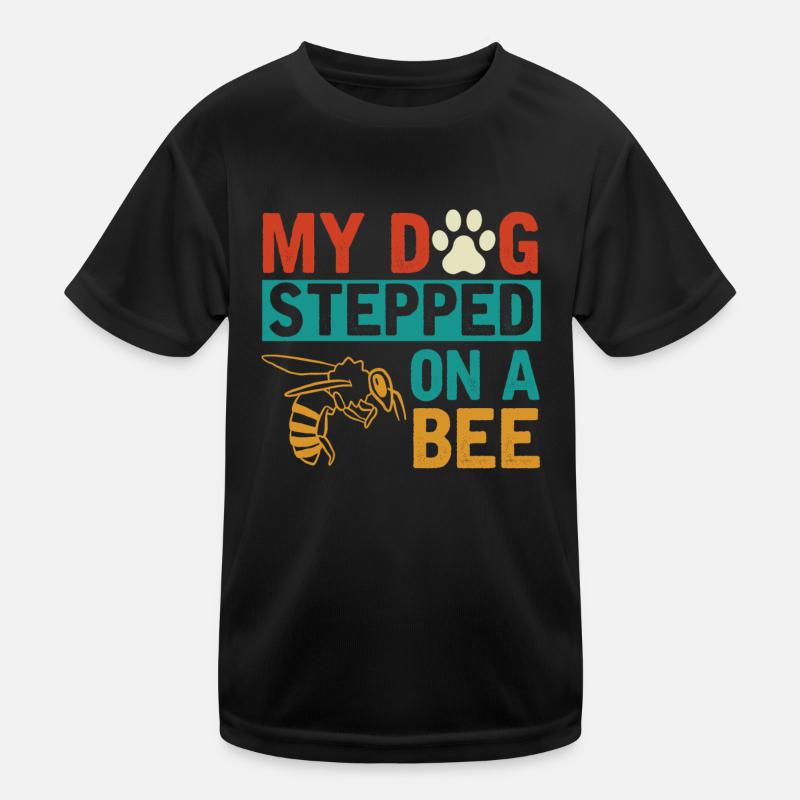 Mein Hund Trat Auf Eine Biene Kinder Funktions-T-Shirt