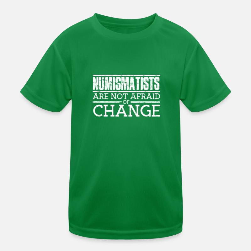 Les numismates n’ont pas peur du changement - T-shirt sport Enfant