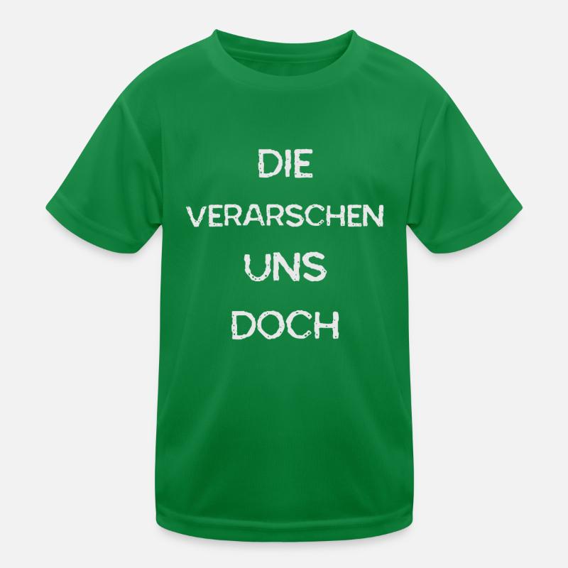 die verarschen uns doch Kinder Funktions-T-Shirt