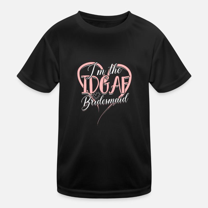 Ich bin die IDGAF Brautjungfer - Freundschaft Kinder Funktions-T-Shirt