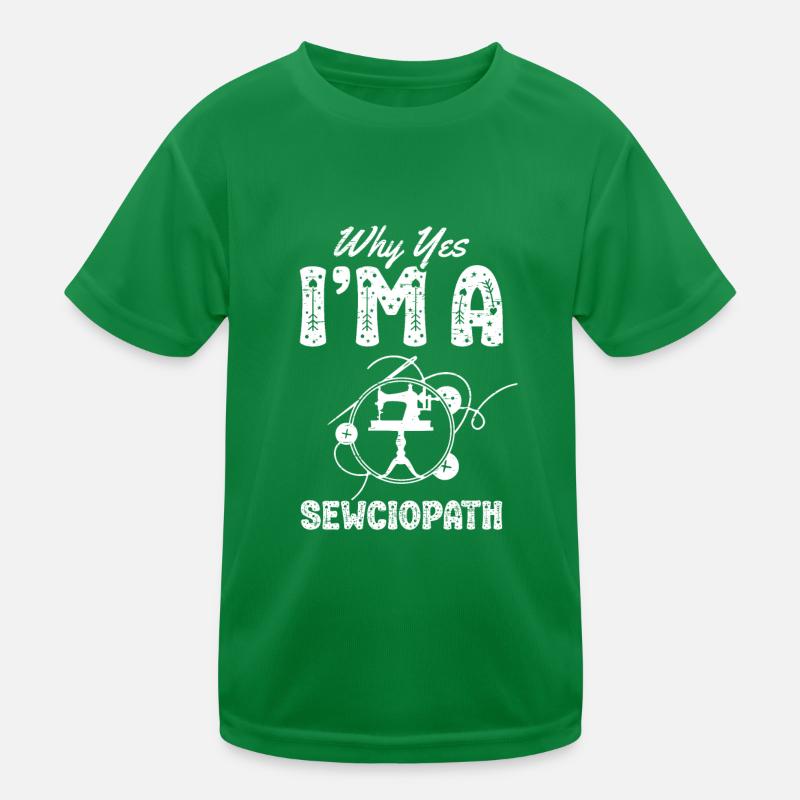 Why Yes I'm A Sewciopath Quilt Fabric Needle Kids Functional T-Shirt