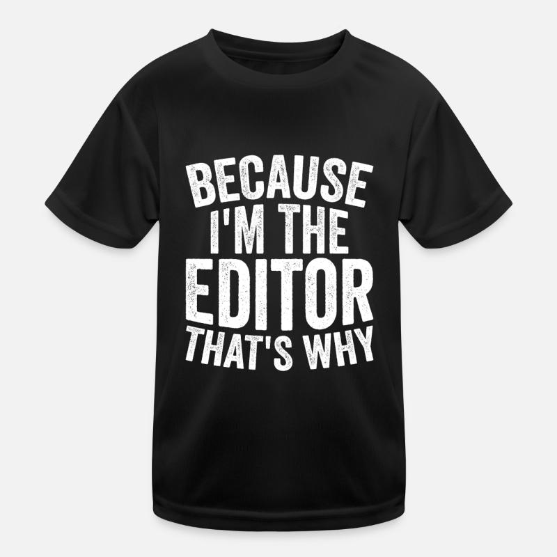 Parce que je suis l’éditeur T-shirt sport Enfant