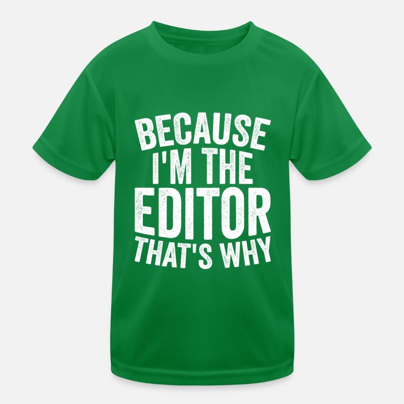 Parce que je suis l’éditeur T-shirt sport Enfant