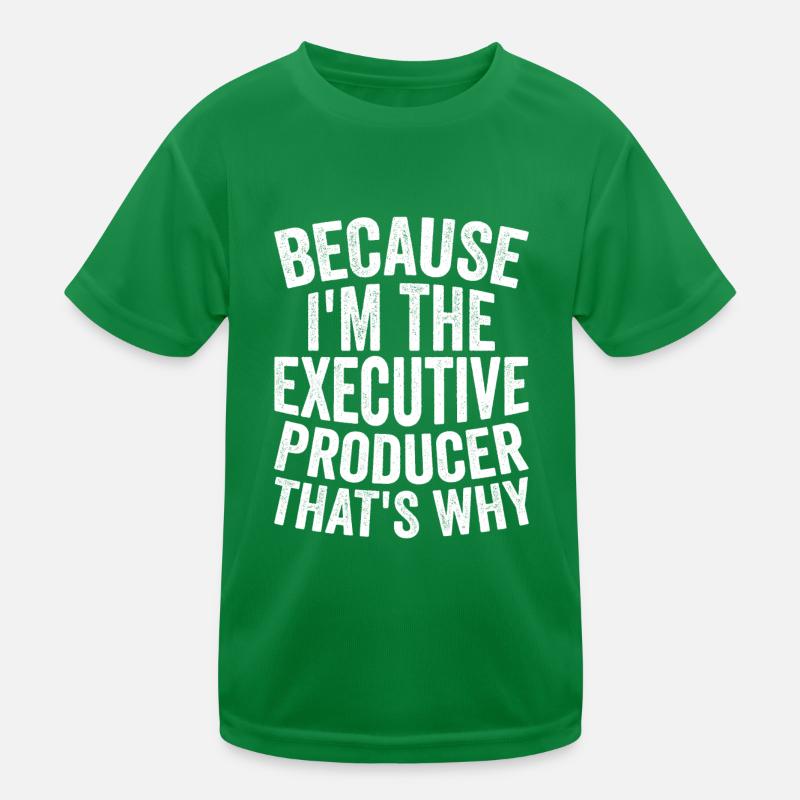 Parce que je suis le producteur exécutif T-shirt sport Enfant