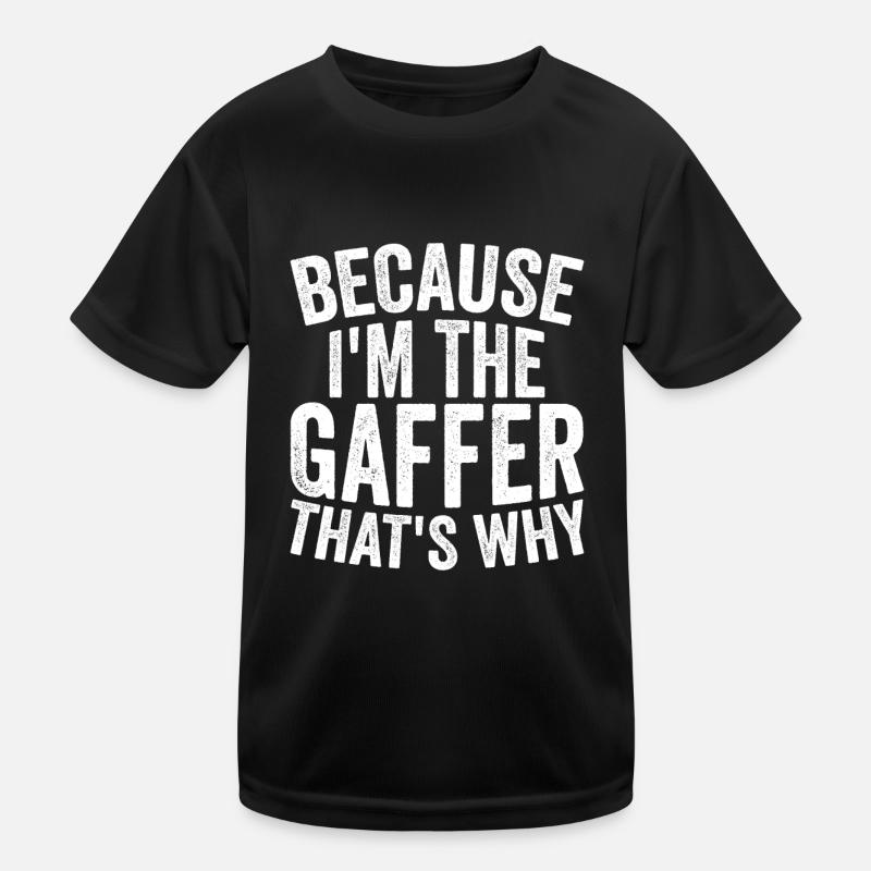 Because I am the gaffer Kids Functional T-Shirt
