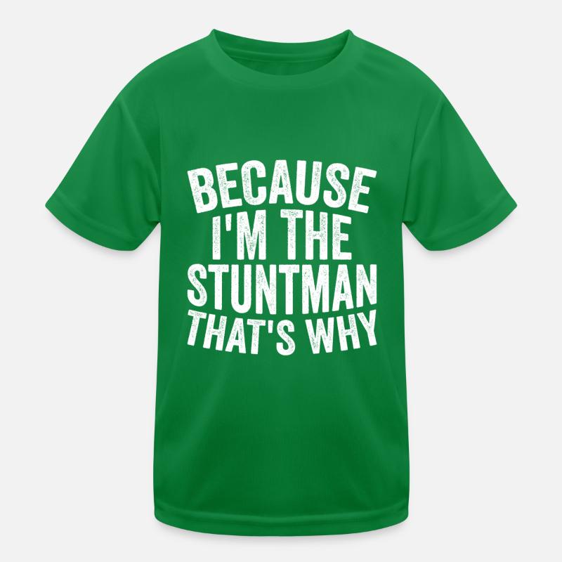 Because I'm a stuntman Kids Functional T-Shirt