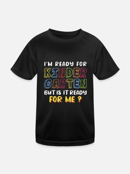 I’m Ready for Kindergarten but Is It Ready for Me - Kinder Funktions-T-Shirt - Schwarz - Vorne