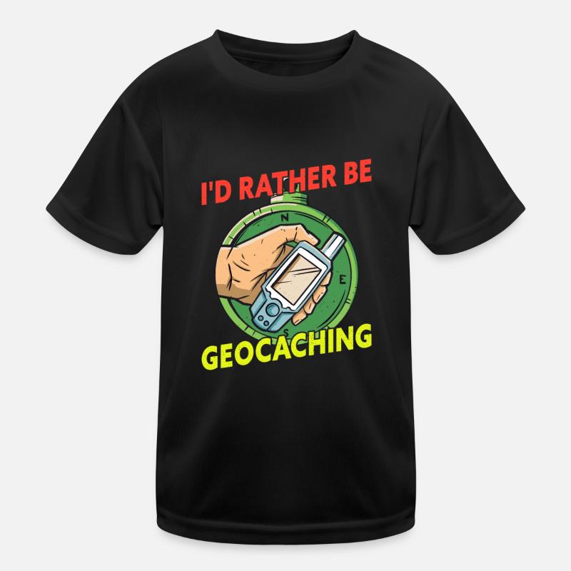 I'd Rather Be Geocaching Geocacher Kids Functional T-Shirt