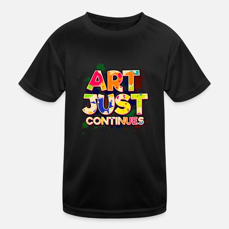 Art Just Continues Kids Functional T-Shirt