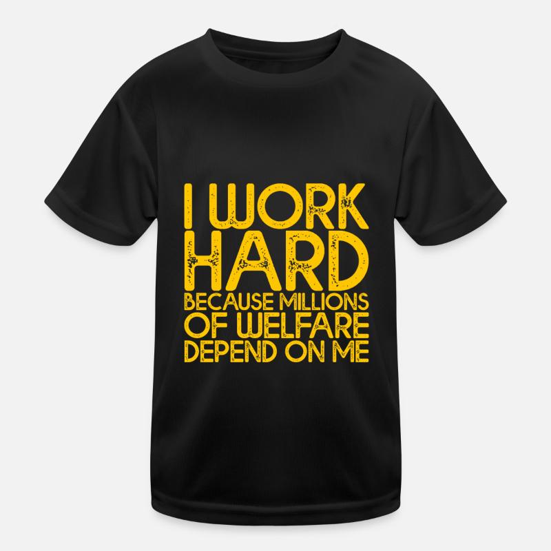 Travailler dur - Des millions d’aide sociale dépendent de moi 4 T-shirt sport Enfant