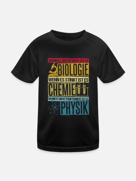 Biologie Chemie Physik Spruch für Lehrer Geschenk - Kinder Funktions-T-Shirt - Schwarz - Vorne